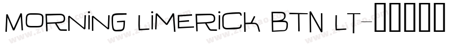 Morning Limerick BTN Lt字体转换
